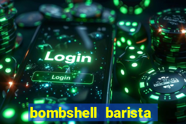 bombshell barista tail blaizer